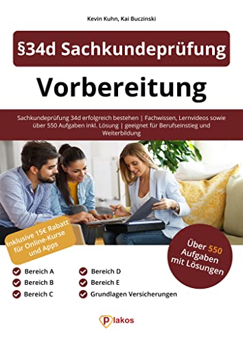 §34d Sachkundeprüfung Vorbereitung: Sachkundeprüfung 34d erfolgreich bestehen | Fachwissen, Lernvideos sowie 550 Aufgaben inkl. Lösung | geeignet für Berufseinstieg und Weiterbildung von Plakos