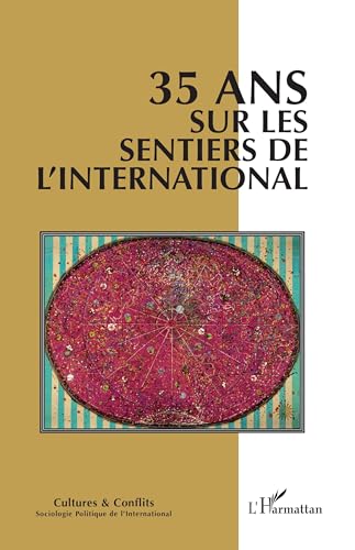 35 ans sur les sentiers de l'international: Revue Culture & Conflits n°135/136 - 2024 von Editions L'Harmattan