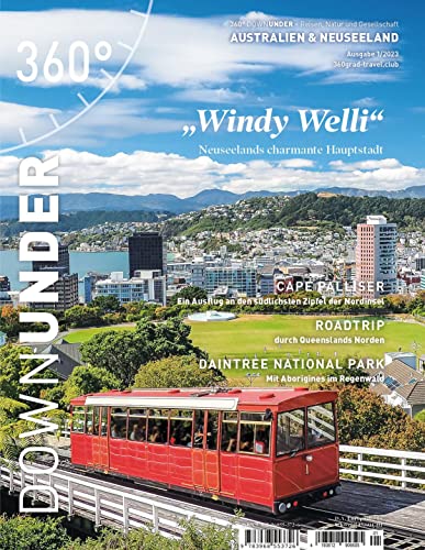 360° DownUnder - Ausgabe 1/2023: Windy Welli - Neuseelands charmante Hauptstadt (360° DownUnder: Reisen, Natur und Gesellschaft) von 360° medien