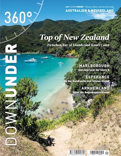 360° DownUnder - Ausgabe 1/2024: Top of New Zealand (360° DownUnder: Reisen, Natur und Gesellschaft)