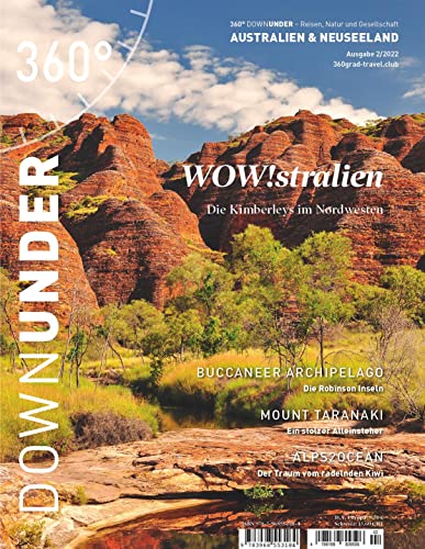 360° DownUnder - Ausgabe 2/2022: WOW!stralien - Die Kimberleys im Nordwesten (360° DownUnder: Reisen, Natur und Gesellschaft)