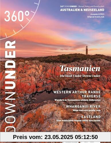 360° DownUnder - Ausgabe 2/2023: Tasmanien - Die Insel DownUnder (360° DownUnder: Reisen, Natur und Gesellschaft)