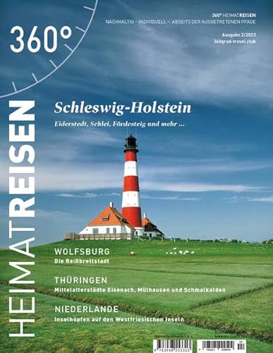 360° HeimatReisen - Ausgabe 2/2023: Schleswig-Holstein (360° HeimatReisen: nachhaltig - individuell - abseits der ausgetretenen Pfade) von 360° medien