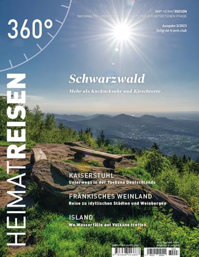 360° HeimatReisen - Ausgabe 3/2023: Schwarzwald - Mehr als Kuckucksuhr und Kirschtorte (360° HeimatReisen: nachhaltig - individuell - abseits der ausgetretenen Pfade) von 360° medien