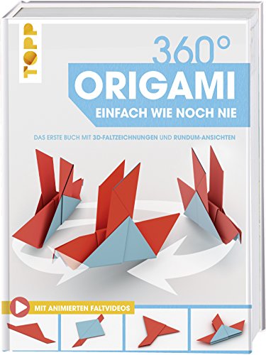 360° Origami. Einfach wie noch nie: Das erste Buch mit 3D-Faltzeichnungen und Rundum-Ansichten. Extra: Mit Online-Faltvideos von Frech