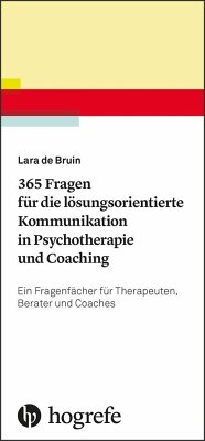 365 Fragen für die lösungsorientierte Kommunikation in Psychotherapie und Coaching von Hogrefe Verlag