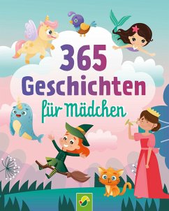 365 Geschichten für Mädchen   Vorlesebuch für Kinder ab 3 Jahren von Schwager & Steinlein