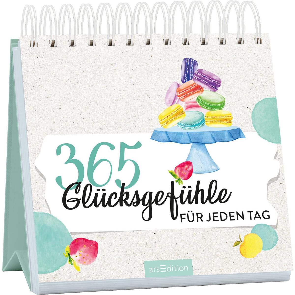 365 Glücksgefühle für jeden Tag von Ars Edition GmbH