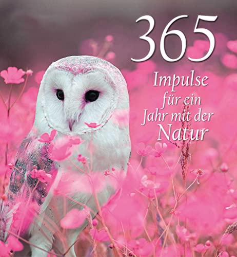 365 Impulse für ein Jahr mit der Natur von Edizioni White Star SrL