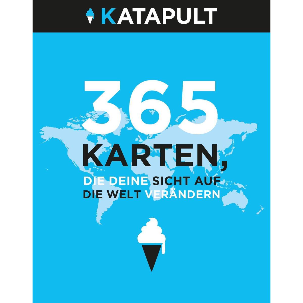 365 Karten, die deine Sicht auf die Welt verändern 365 Karten, die deine Sicht auf die Welt verändern von Katapult-Verlag