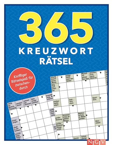 365 Kreuzworträtsel: Kniffliger Rätselspaß für zwischendurch von Naumann & Goebel Verlagsgesellschaft mbH