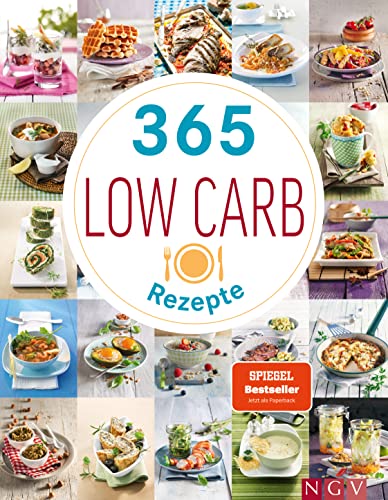365 Low-Carb-Rezepte: Low Carb Rezepte für ein ganzes Jahr (365 Rezepte) 365 Low-Carb-Rezepte: Low Carb Rezepte für ein ganzes Jahr (365 Rezepte)