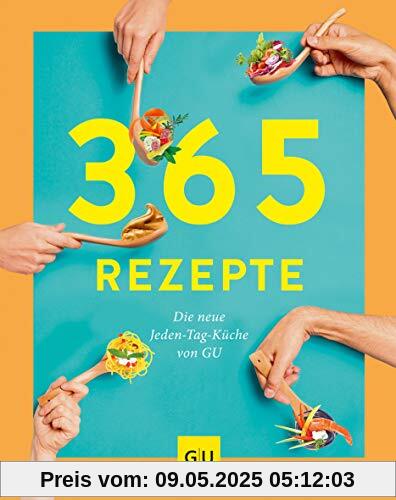 365 Rezepte!: Die neue Jeden-Tag-Küche von GU (GU Grundkochbücher)