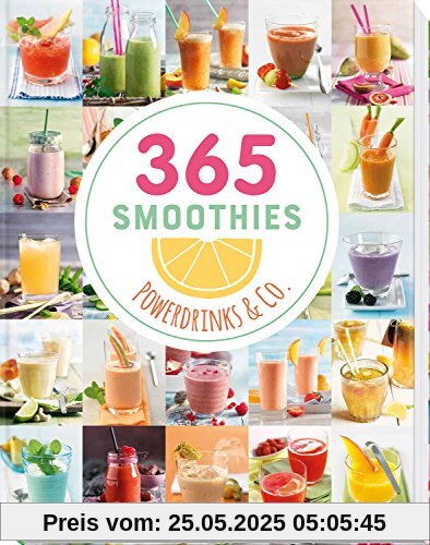365 Smoothies, Powerdrinks & Co. 365 Smoothies, Powerdrinks & Co.