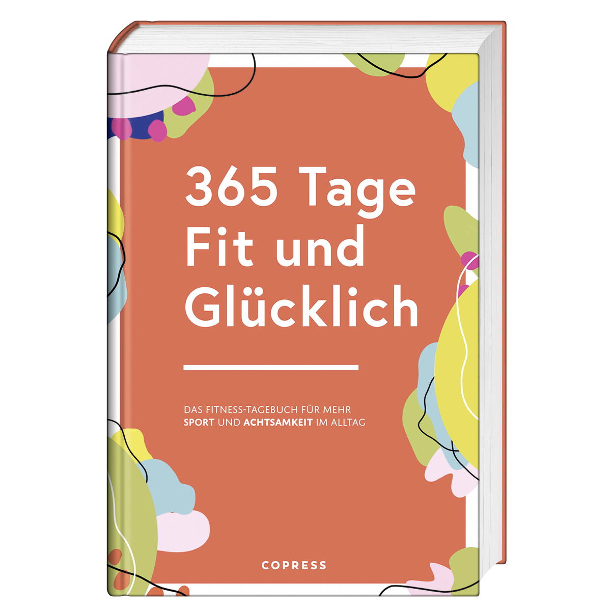 365 Tage Fit und Glücklich 365 Tage Fit und Glücklich
