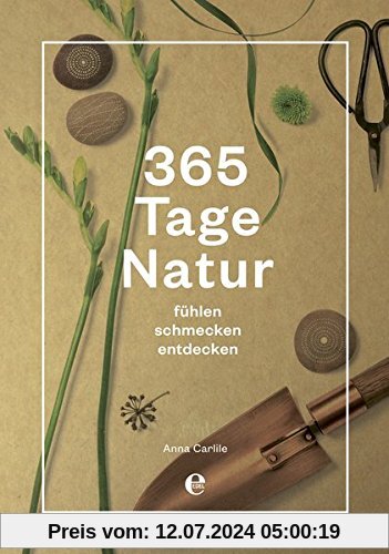 365 Tage Natur: fühlen, schmecken, entdecken