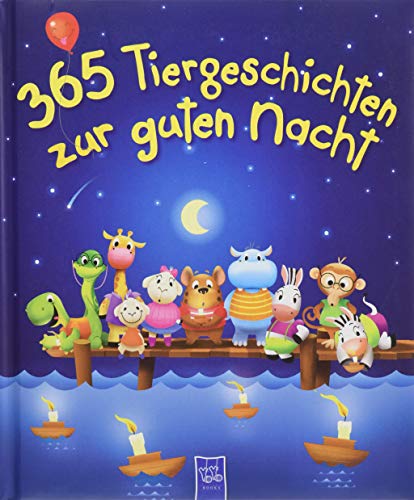 365 Tiergeschichten zur guten Nacht 365 Tiergeschichten zur guten Nacht