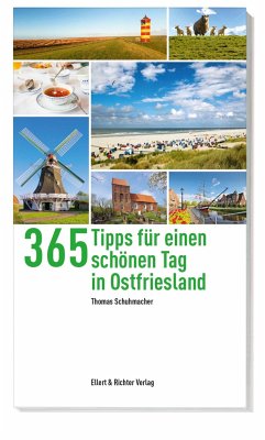 365 Tipps für einen schönen Tag in Ostfriesland von Ellert & Richter