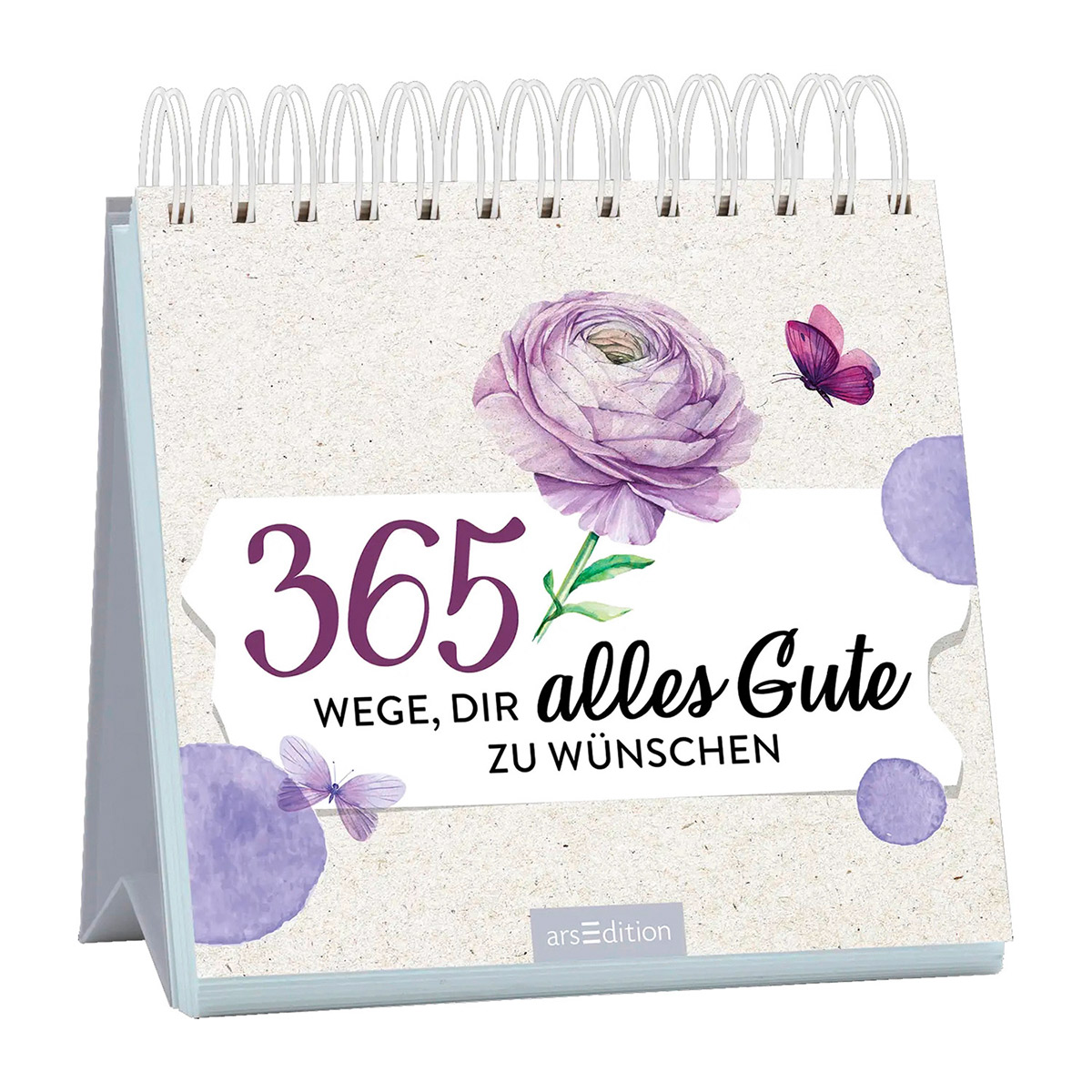 365 Wege, dir alles Gute zu wünschen von Ars Edition GmbH