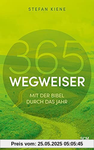 365 Wegweiser: Mit der Bibel durch das Jahr 365 Wegweiser: Mit der Bibel durch das Jahr