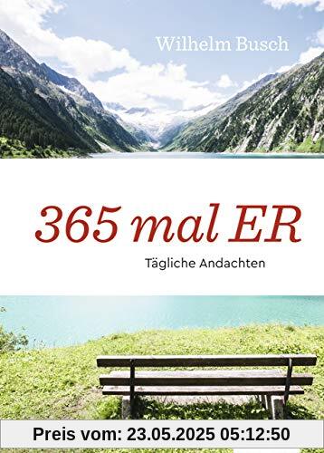 365 mal ER: Tägliche Andachten - Großdruck