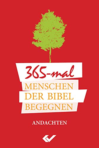 365-mal Menschen der Bibel begegnen: Andachten: Andachten und Personenlexikon