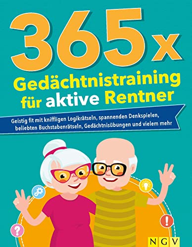 365 x Gedächtnistraining für aktive Rentner: Geistig fit mit Logikrätseln, Denkspielen, Gedächtnisübungen und mehr 365 x Gedächtnistraining für aktive Rentner: Geistig fit mit Logikrätseln, Denkspielen, Gedächtnisübungen und mehr