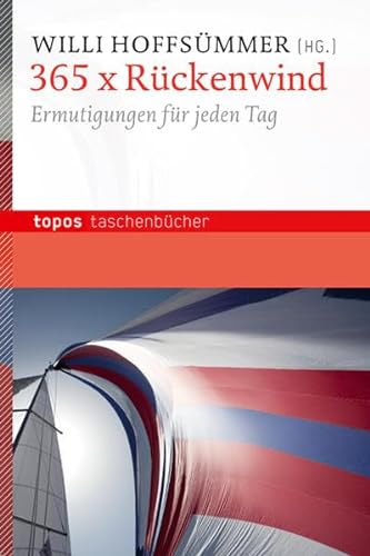365 x Rückenwind: Ermutigungen für jeden Tag (Topos Taschenbücher) von Topos, Verlagsgem.