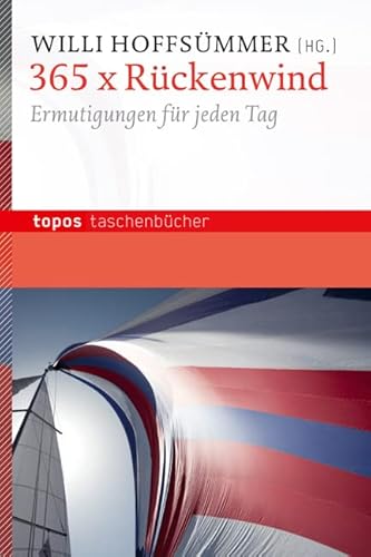365 x Rückenwind: Ermutigungen für jeden Tag (Topos Taschenbücher) von Topos plus,