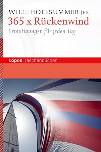 365 x Rückenwind: Ermutigungen für jeden Tag (Topos Taschenbücher)