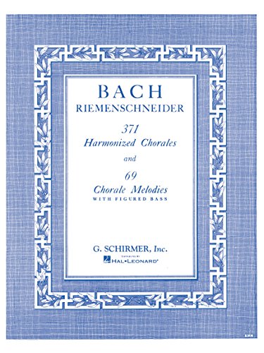 371 Harmonized Chorales and 69 Chorale Melodies with Figured Bass: Piano Solo 371 Harmonized Chorales and 69 Chorale Melodies with Figured Bass: Piano Solo