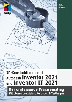 3D-Konstruktionen mit Autodesk Inventor 2021 und Inventor LT 2021 von MITP-Verlag