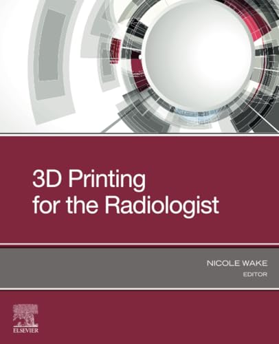 3D Printing for the Radiologist von Elsevier