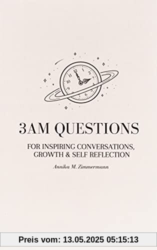 3am Questions: For Inspiring Conversations, Growth & Self Reflection