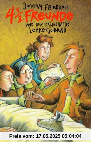 4 1/2 Freunde, Band 3: 4 1/2 Freunde und der rätselhafte Lehrerschwund