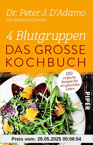 4 Blutgruppen - Das große Kochbuch: 150 einfache Rezepte für ein gesundes Leben