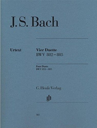 4 Duette Bwv 802-805. Klavier: Besetzung: Klavier zu zwei Händen (G. Henle Urtext-Ausgabe)