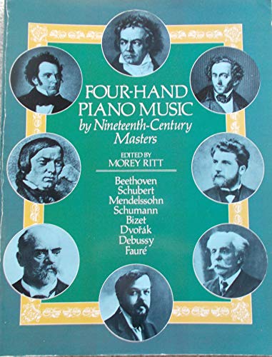 Four-Hand Piano Music By 19Th-Century Masters (Ed. Ritt): Edited by Morey Ritt (Dover Classical Piano Music: Four Hands)