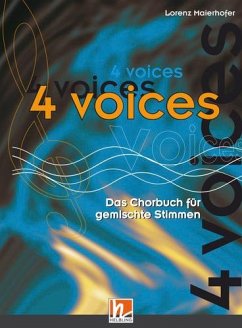 4 voices - Das Chorbuch für gemischte Stimmen von Helbling Verlag