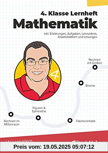 4. Klasse Mathematik Lernheft: mit Lernvideos von Lehrer Schmidt (Mathe mit Lehrer Schmidt: inklusive Lernvideos)