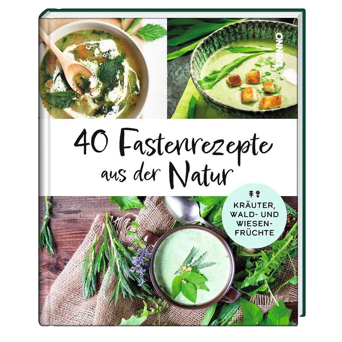 40 Fastenrezepte aus der Natur von St. Benno Verlag
