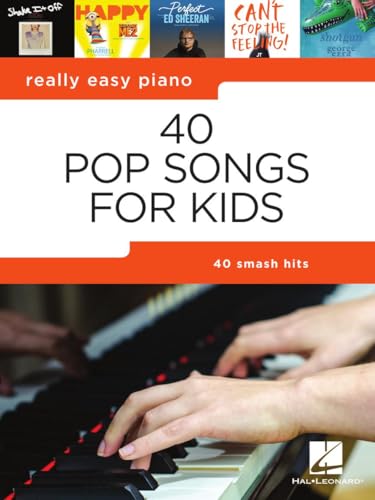 Really Easy Piano: 40 Pop Songs for Kids: Really Easy Piano Series Really Easy Piano: 40 Pop Songs for Kids: Really Easy Piano Series