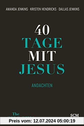 40 Tage mit Jesus: Andachten (Andachtsbuch zu The Chosen, 2, Band 2)