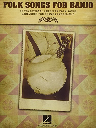 40 Traditional American Songs: Noten, Sammelband für Banjo: 40 Traditional American Folk Songs Arranged for Clawhammer Banjo