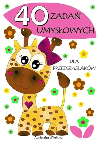 40 zadań umysłowych dla przedszkolaków 40 zadań umysłowych dla przedszkolaków von Love Book