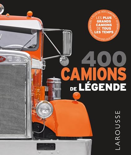 400 Camions de légende von LAROUSSE