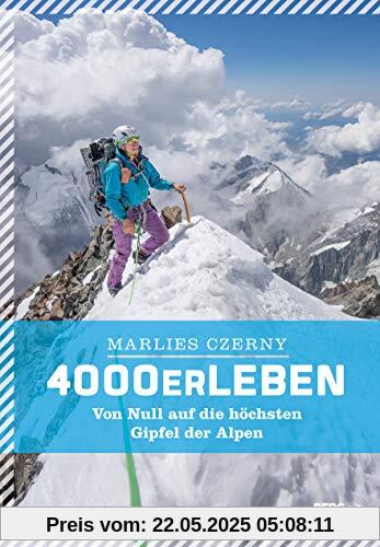 4000er Leben: Von Null auf die höchsten Gipfel der Alpen 4000er Leben: Von Null auf die höchsten Gipfel der Alpen