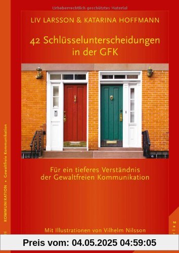 42 Schlüsselunterscheidungen in der GFK: Für ein tieferes Verständnis der Gewaltfreien Kommunikation