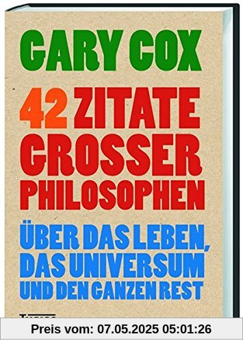 42 Zitate großer Philosophen: Über das Leben, das Universum und den ganzen Rest