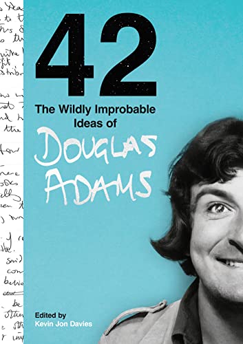 42: The Wildly Improbable Ideas of Douglas Adams von Unbound